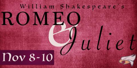 William Shakespeare's Romeo and Juliet; November 8-10, 2018